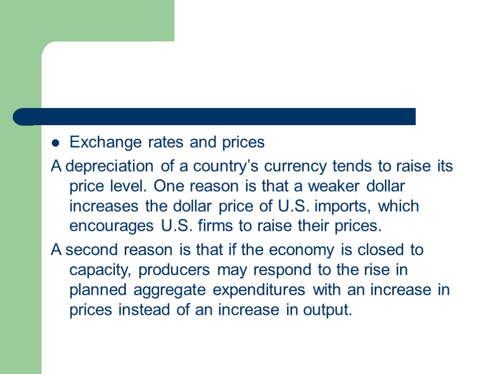 Exchange rates and prices A depreciation of a country’s currency tends to raise its